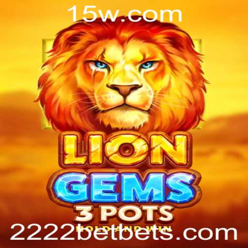 Aventura no Reino dos Leões com LionGems3pots e 2222bet
